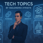 tech topics by vaelendrix xyriath